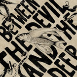 Between The Devil And The Deep "Upstream" 7"